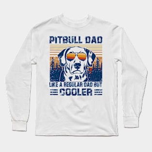 Vintage Pitbull Dad Like A Regular Dad But Cooler Long Sleeve T-Shirt